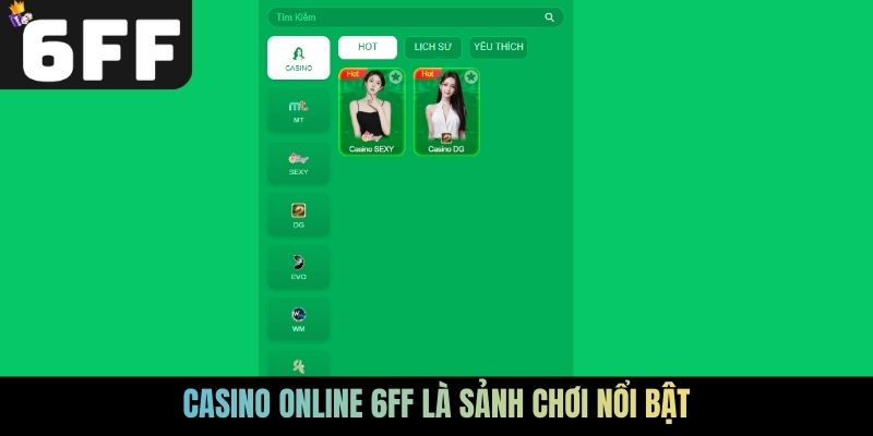 Casino online 6FF là sảnh chơi nổi bật