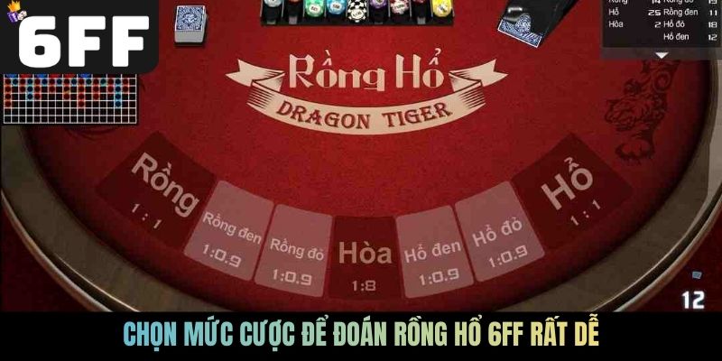 Chọn mức cược để đoán Rồng hổ 6FF rất dễ