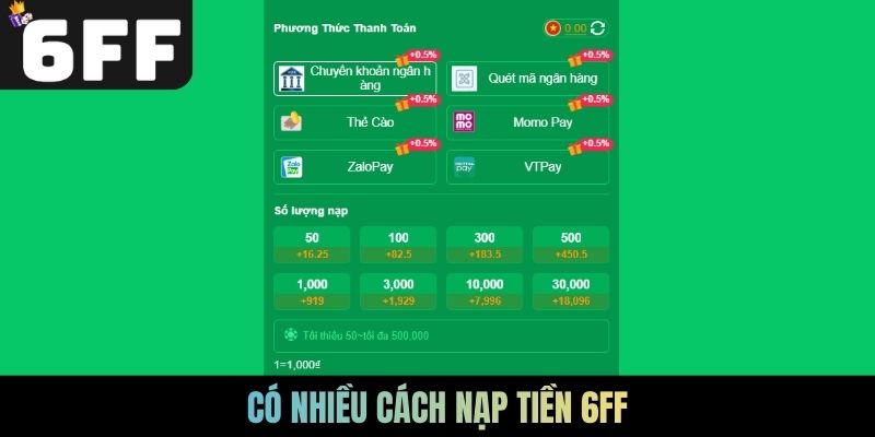 Có nhiều cách nạp tiền 6FF