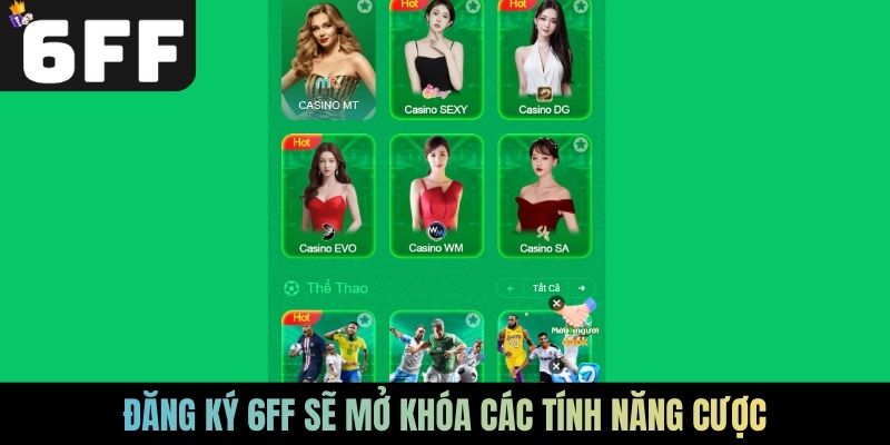 Đăng ký 6FF sẽ mở khóa các tính năng cược