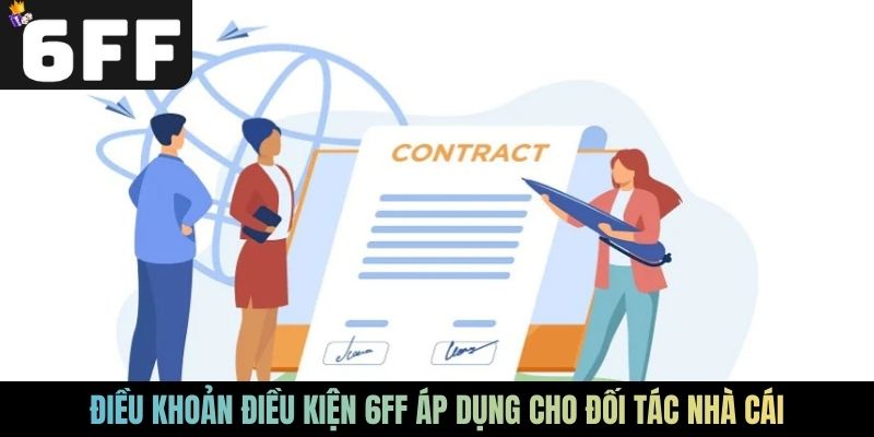 Điều khoản điều kiện 6FF áp dụng cho đối tác nhà cái