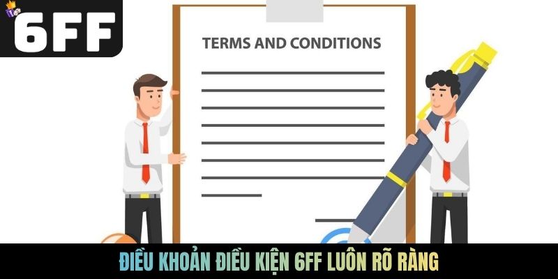 Điều khoản điều kiện 6FF luôn rõ ràng