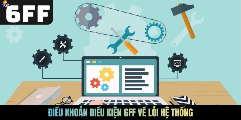 Điều khoản điều kiện 6FF về lỗi hệ thống