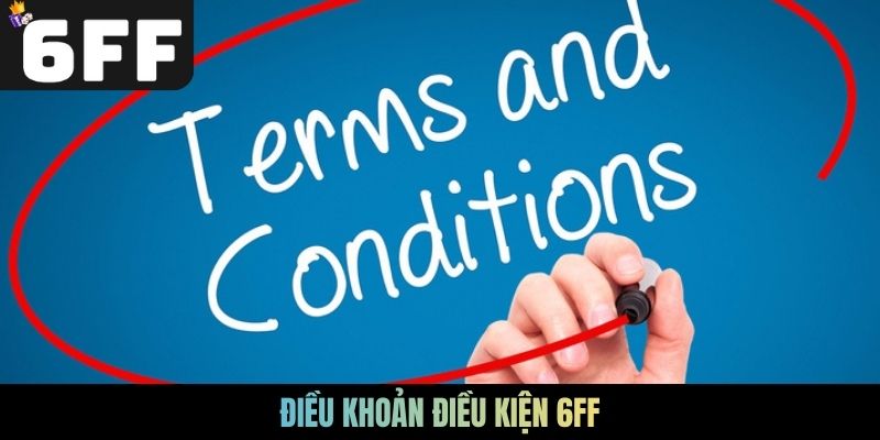 Điều khoản điều kiện 6FF