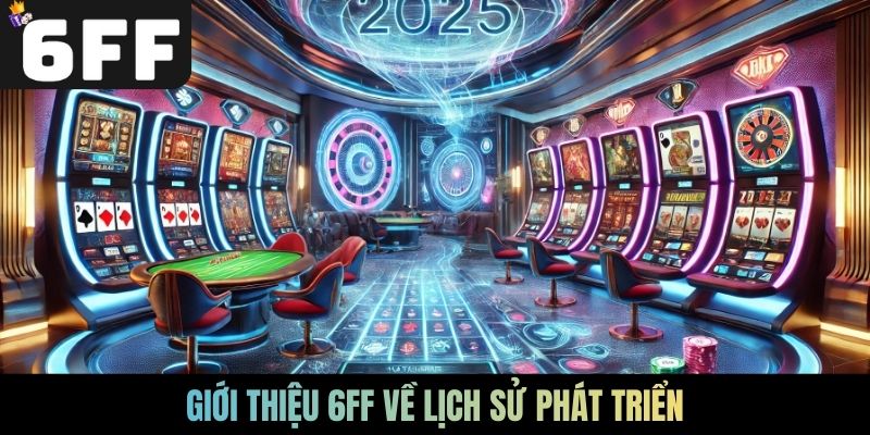 Giới thiệu 6FF về lịch sử phát triển