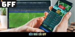 Kèo nhà cái 6FF