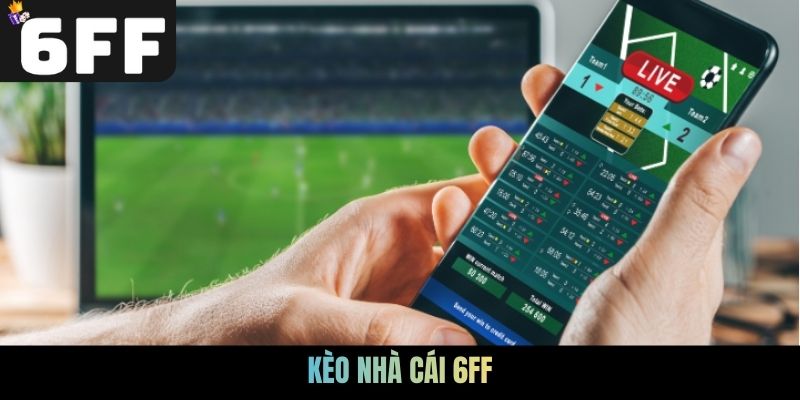 Kèo nhà cái 6FF