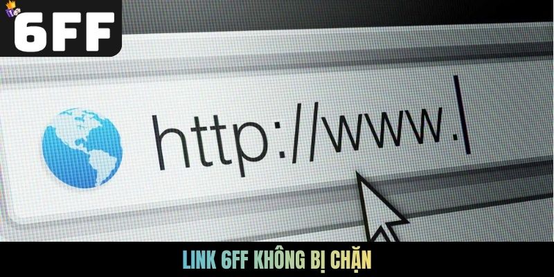 Link 6FF không bị chặn