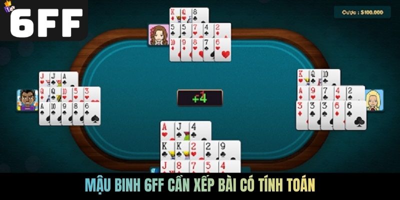 Mậu binh 6FF cần xếp bài có tính toán