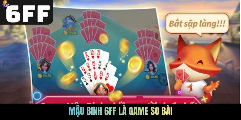 Mậu binh 6FF là game so bài