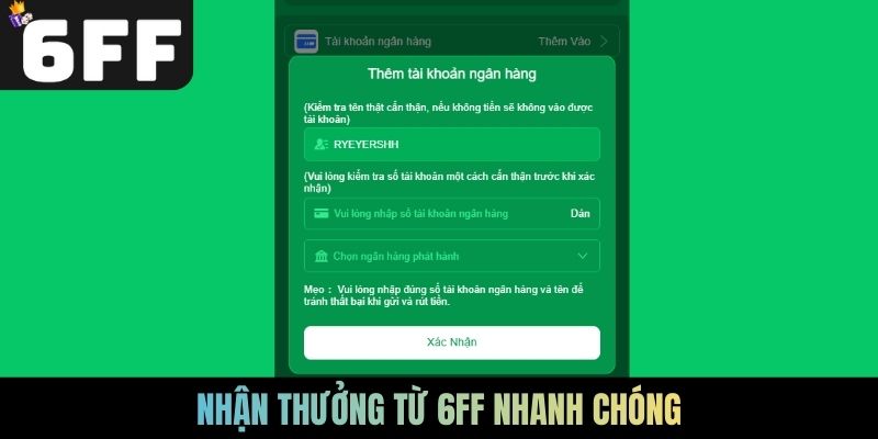 Nhận thưởng từ 6FF nhanh chóng