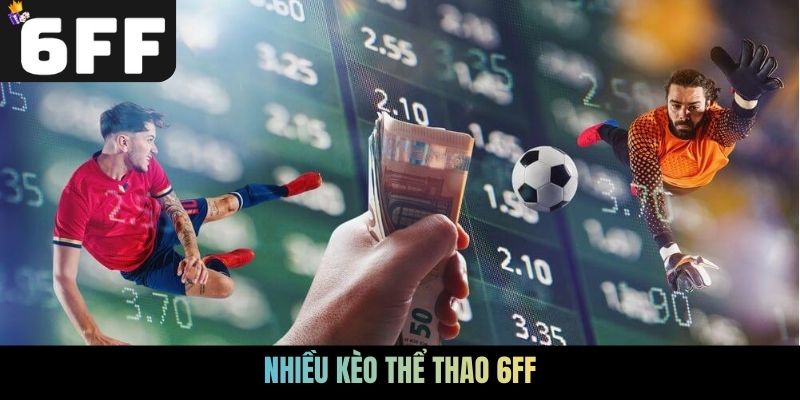 Nhiều kèo Thể thao 6FF