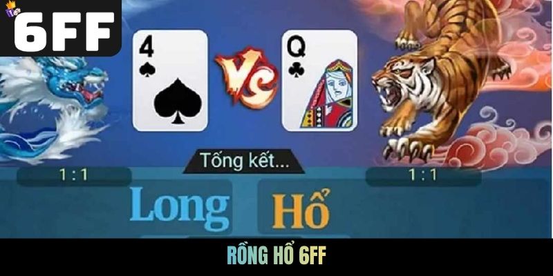 Rồng hổ 6FF