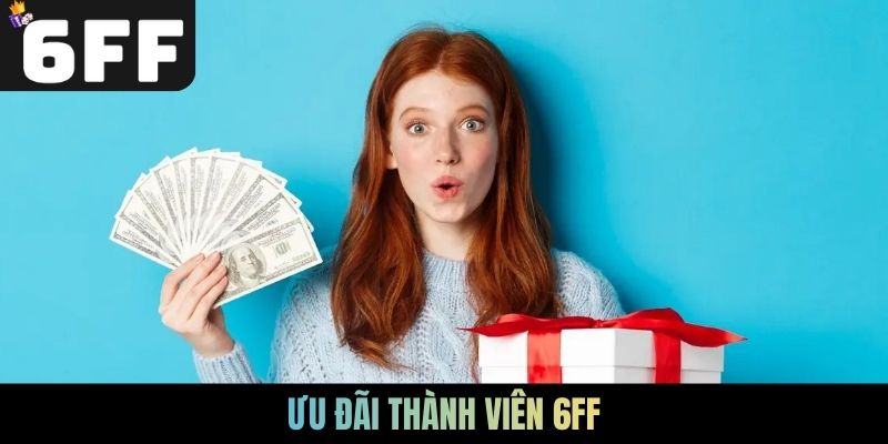 Ưu đãi thành viên 6FF
